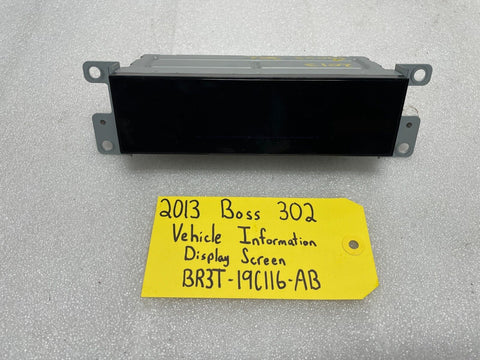 13 FORD MUSTANG 5.0 BOSS 302 CENTER INFORMATION DISPLAY SCREEN BR3T-19C116-AB